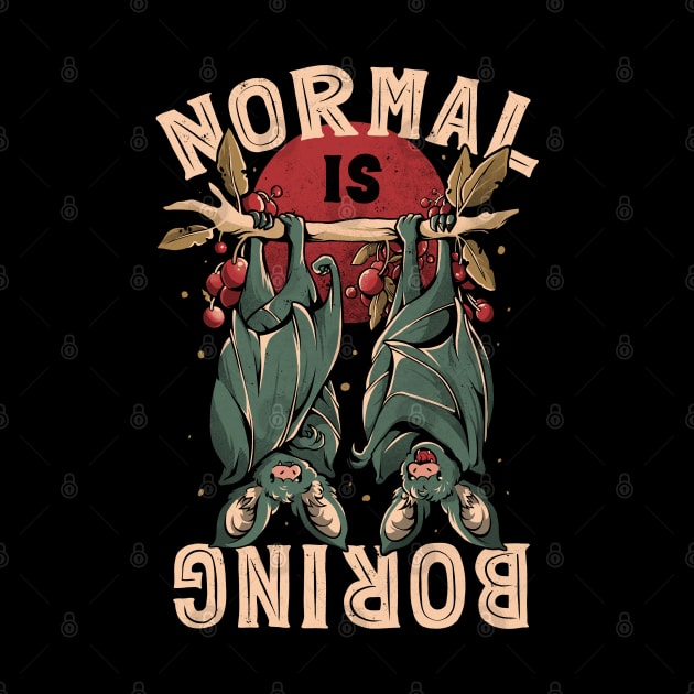 Normal is Boring - Cute Funny Animal Gift by eduely