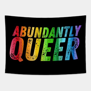 Abundantly Queer Slogan - Pride Flag Colors Tapestry