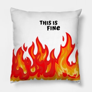 "This is fine" in black with flames in red, orange, and yellow Pillow