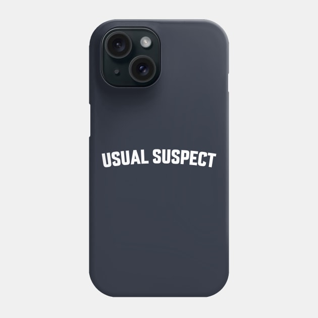 USUAL SUSPECT Phone Case by LOS ALAMOS PROJECT T