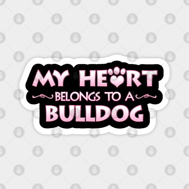 Valentine's Day Gift For Bulldog Dog Lovers & Owners Magnet by Just Another Shirt