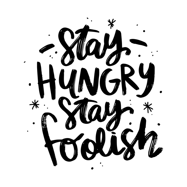 Stay Hungry Stay Foolish by Utopia Shop