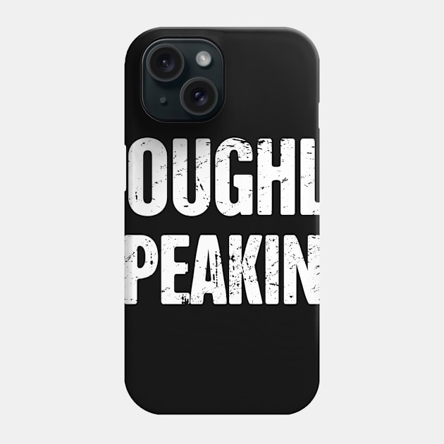 Peterson - Roughly Speaking Phone Case by MeatMan