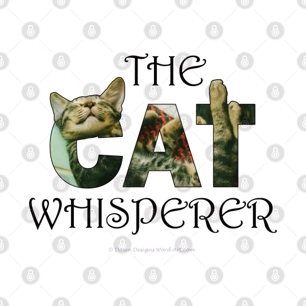 The Cat Whisperer - tabby cat oil painting word art by DawnDesignsWordArt