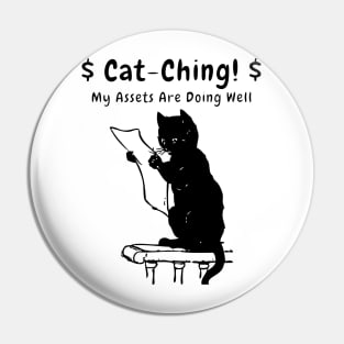 Cat Ching!! My Assets are doing well - Funny Black cat Pin