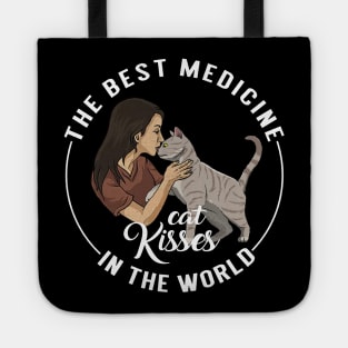 The Best Medicine In The World Is Cat Kisses Tote