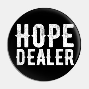 Hope Dealer Alcoholic Addict Recovery Pin