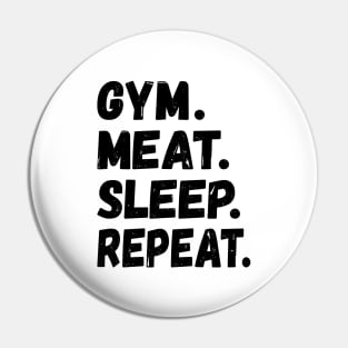 GYM MEAT SLEEP REPEAT BOLD GRUNGE FUNNY CARNIVORE ACTIVEWEAR Pin