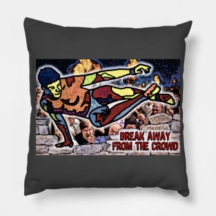 Break Away From The Crowd Pillow