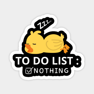 To Do List Nothing Duck Magnet