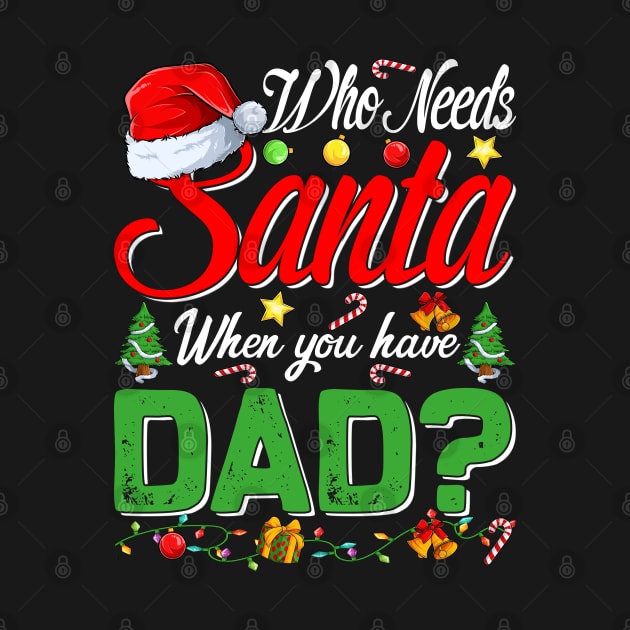 Who Needs Santa When You Have Dad Christmas by intelus