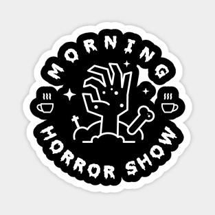 Morning horror show Magnet