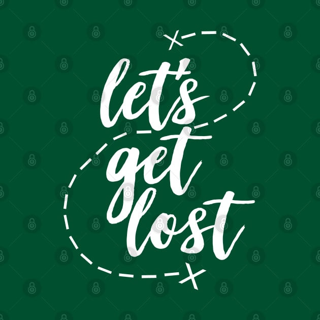 Let's Get Lost - Slogan Tee Design by DankFutura