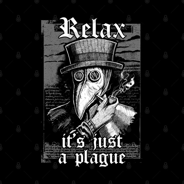 Relax it's just the plague - vintage chill plague doctor smoking pipe by grimsoulart