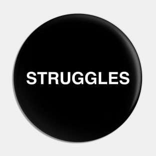 Struggles Pin