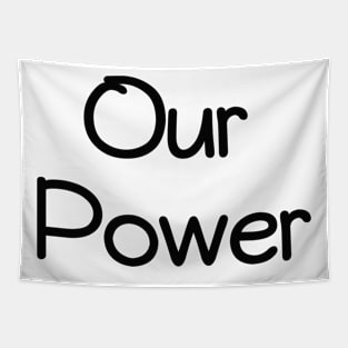 our power Tapestry