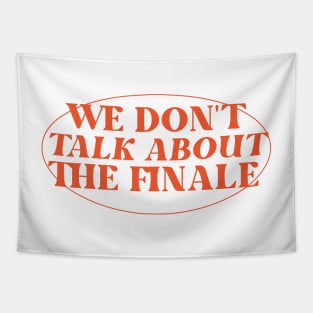 we don't talk about the finale Tapestry