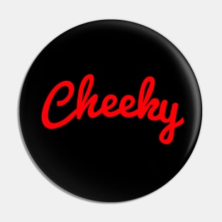 Cheek (Script) Pin