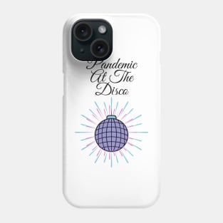 Pandemic at the disco Phone Case