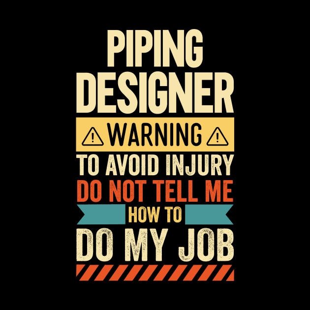 Piping Designer Warning by Stay Weird