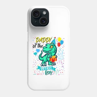 Daddy Of The Birthday Boy T-Rex Dinosaur Lover Phone Case