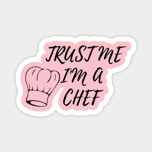 COOK CHEF  humor gift 2020 : trust me i'am a chef Magnet