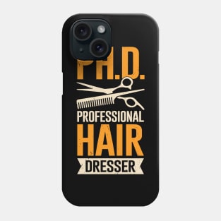 Funny Professional Hair Dresser Hairstylist Gift Phone Case