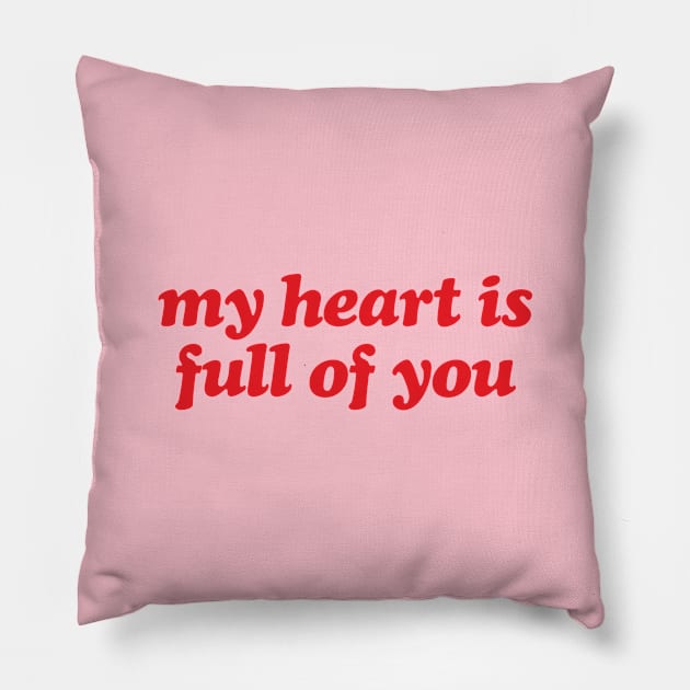 Sweet Valentine My Heart Is Full Of You Pillow by Sociartist