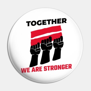 Together We Are Stronger / Black Lives Matter Pin