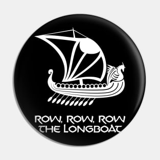 Row the Viking Longboat Pin