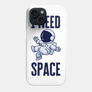 I Need Space Phone Case