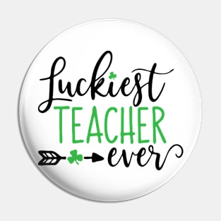 Luckiest Teacher Ever Pin