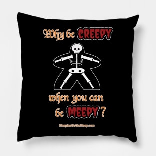 Why be Creepy? black Pillow