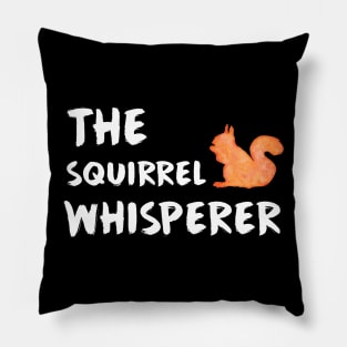 The squirrel whisperer Pillow