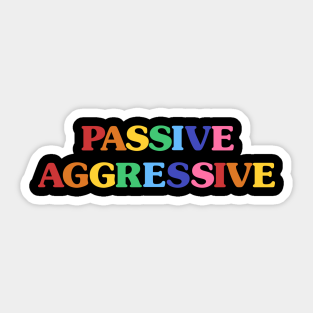 Passive Aggressive Stickers Teepublic
