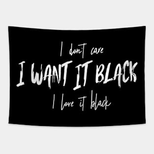 i don't care, i want it black Tapestry