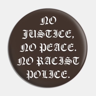 No justice, no peace Pin