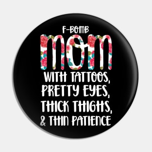 F-Bomb Mom with Tattoos Pretty Eyes and Thick Thighs Hoodie Pin