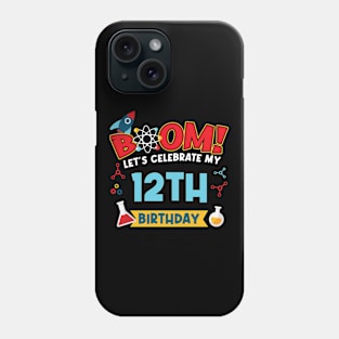 Boom Let's Celebrate My 12th Birthday Phone Case