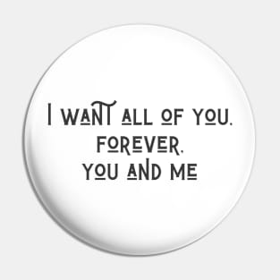 Forever, You and Me Pin