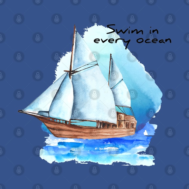 Swim In Every Ocean by Mako Design 