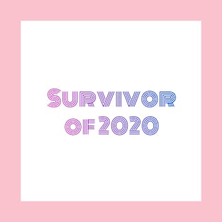 SURVIVOR OF 2020 T-Shirt