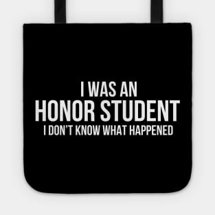 I Was An Honor Student Tote