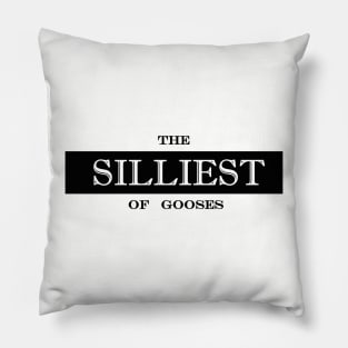 silliest of gooses silly goose Pillow