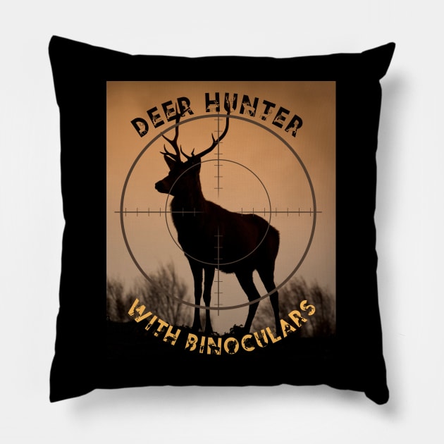 Deer Hunter With Binoculars Funny Hunter Gifts Pillow by Cool Animal Apparel