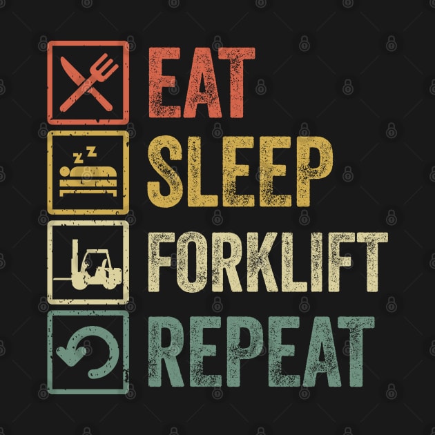 Funny eat sleep forklift repeat distressed retro vintage by Lyume