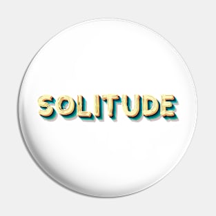 SOLITUDE Pin