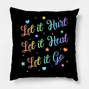 Let It Hurt Let It Heal Let It Go Pillow