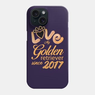 Love my Golden Retriever since 2017 Phone Case