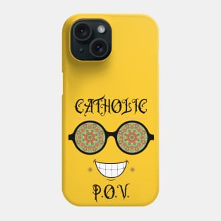 Catholic POV (Point Of View) Phone Case